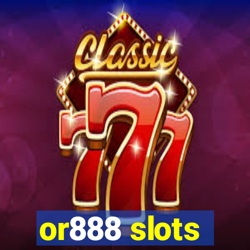 or888 slots